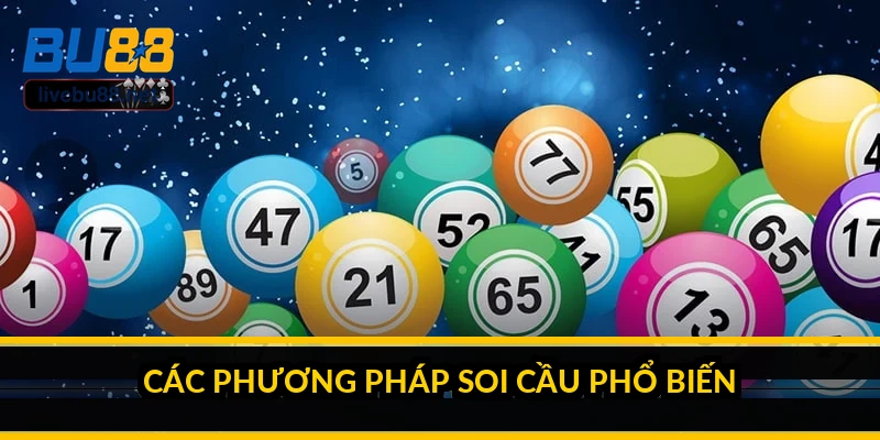 Soi cầu xổ số 3 miền chuẩn: các phương pháp và sự thật 1 Các phương pháp soi cầu phổ biến