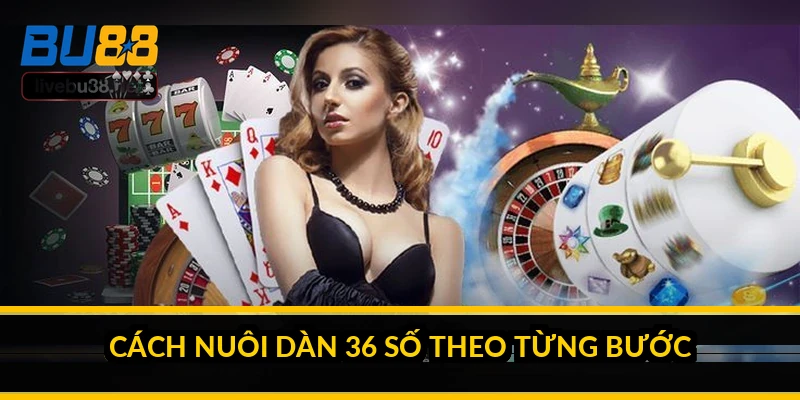 Nuôi dàn đề 36 số khung 3 ngày: cách chơi và tính vốn 1 Cách nuôi dàn 36 số theo từng bước